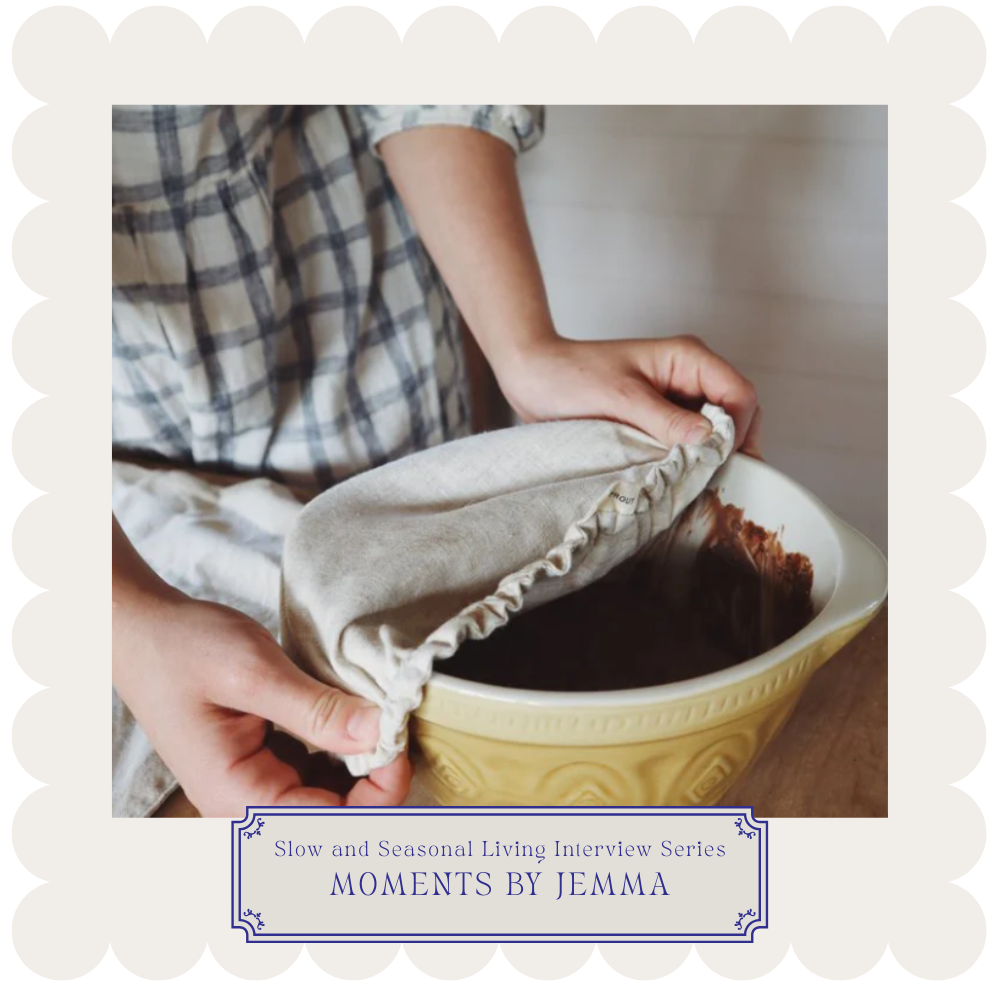 Slow and Seasonal Living Interview Series | Moments by Jemma