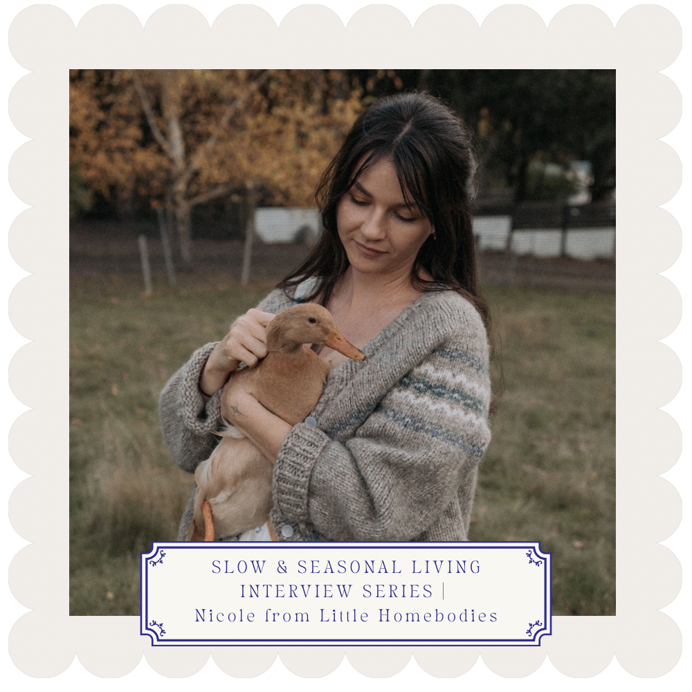 Slow and Seasonal Interview Series | Nicole from Little Homebodies