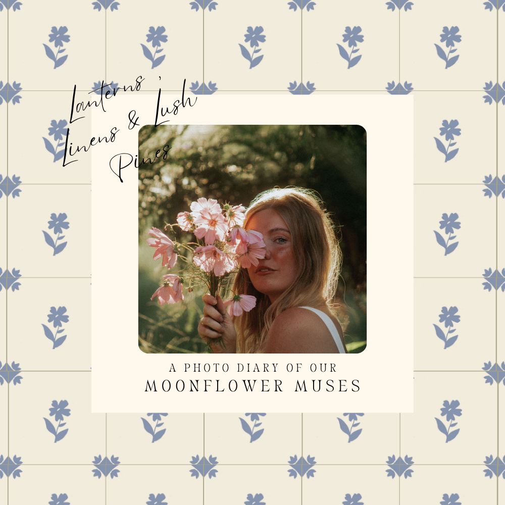 Lanterns, Linen & Lush Pines: A Photo Diary of the Moonflower Muses